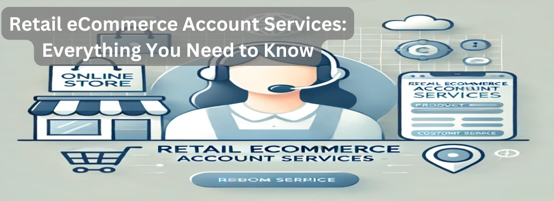 Retail eCommerce Account Services